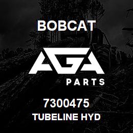 7300475 Bobcat TUBELINE HYD | AGA Parts