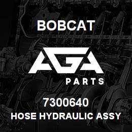 7300640 Bobcat HOSE HYDRAULIC ASSY | AGA Parts