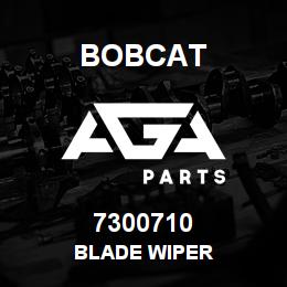 7300710 Bobcat BLADE WIPER | AGA Parts