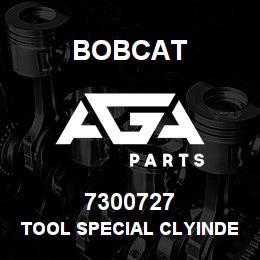 7300727 Bobcat TOOL SPECIAL CLYINDER | AGA Parts