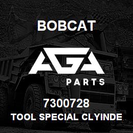 7300728 Bobcat TOOL SPECIAL CLYINDER | AGA Parts