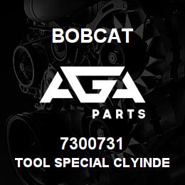 7300731 Bobcat TOOL SPECIAL CLYINDER | AGA Parts