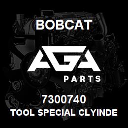 7300740 Bobcat TOOL SPECIAL CLYINDER | AGA Parts