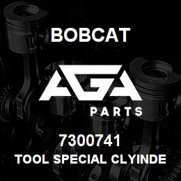 7300741 Bobcat TOOL SPECIAL CLYINDER | AGA Parts