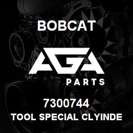 7300744 Bobcat TOOL SPECIAL CLYINDER | AGA Parts
