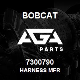 7300790 Bobcat HARNESS MFR | AGA Parts