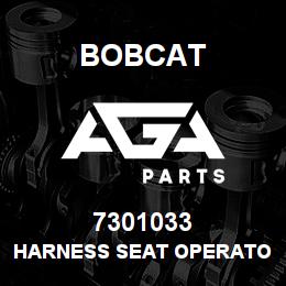7301033 Bobcat HARNESS SEAT OPERATOR | AGA Parts