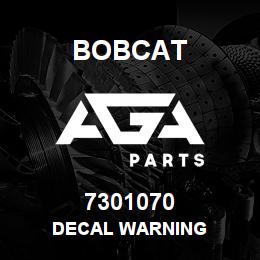 7301070 Bobcat DECAL WARNING | AGA Parts