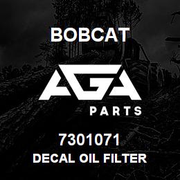 7301071 Bobcat DECAL OIL FILTER | AGA Parts
