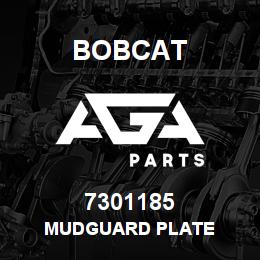 7301185 Bobcat MUDGUARD PLATE | AGA Parts