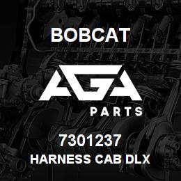 7301237 Bobcat HARNESS CAB DLX | AGA Parts