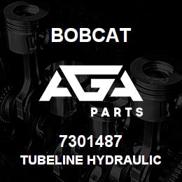7301487 Bobcat TUBELINE HYDRAULIC | AGA Parts