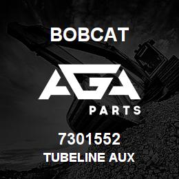 7301552 Bobcat TUBELINE AUX | AGA Parts