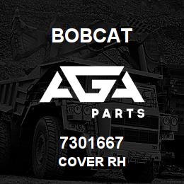 7301667 Bobcat COVER RH | AGA Parts