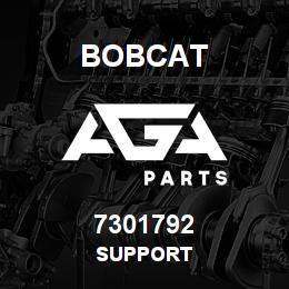 7301792 Bobcat SUPPORT | AGA Parts