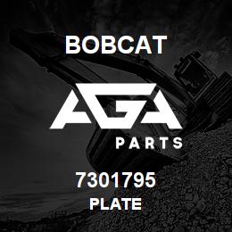 7301795 Bobcat PLATE | AGA Parts