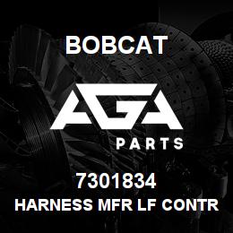 7301834 Bobcat HARNESS MFR LF CONTROL | AGA Parts