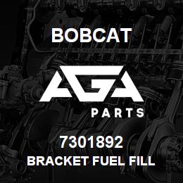 7301892 Bobcat BRACKET FUEL FILL | AGA Parts