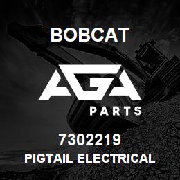 7302219 Bobcat PIGTAIL ELECTRICAL | AGA Parts