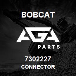 7302227 Bobcat CONNECTOR | AGA Parts