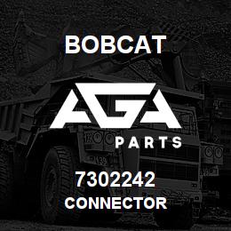 7302242 Bobcat CONNECTOR | AGA Parts