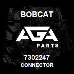 7302247 Bobcat CONNECTOR | AGA Parts