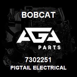 7302251 Bobcat PIGTAIL ELECTRICAL | AGA Parts