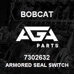 7302632 Bobcat ARMORED SEAL SWITCH | AGA Parts