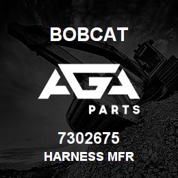 7302675 Bobcat HARNESS MFR | AGA Parts