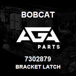 7302879 Bobcat BRACKET LATCH | AGA Parts