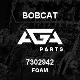 7302942 Bobcat FOAM | AGA Parts