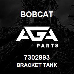 7302993 Bobcat BRACKET TANK | AGA Parts