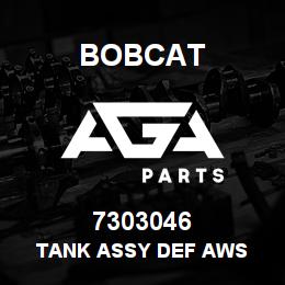 7303046 Bobcat TANK ASSY DEF AWS | AGA Parts