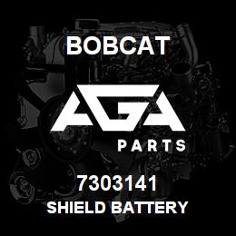 7303141 Bobcat SHIELD BATTERY | AGA Parts