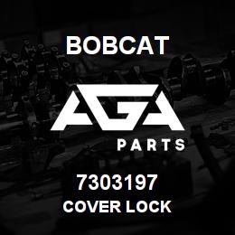 7303197 Bobcat COVER LOCK | AGA Parts