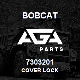 7303201 Bobcat COVER LOCK | AGA Parts