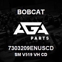 7303209ENUSCD Bobcat SM V519 VH CD | AGA Parts
