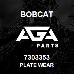 7303353 Bobcat PLATE WEAR | AGA Parts