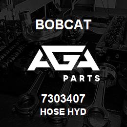 7303407 Bobcat HOSE HYD | AGA Parts