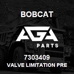 7303409 Bobcat VALVE LIMITATION PRESS | AGA Parts