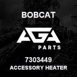 7303449 Bobcat ACCESSORY HEATER | AGA Parts