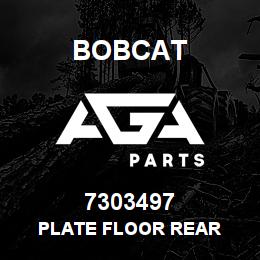 7303497 Bobcat PLATE FLOOR REAR | AGA Parts