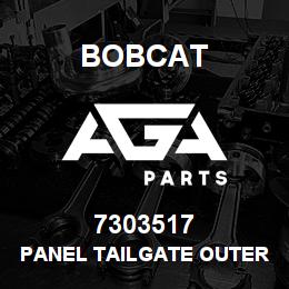 7303517 Bobcat PANEL TAILGATE OUTER | AGA Parts