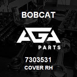 7303531 Bobcat COVER RH | AGA Parts