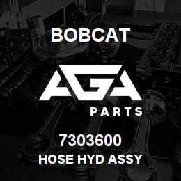 7303600 Bobcat HOSE HYD ASSY | AGA Parts