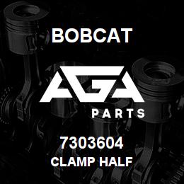 7303604 Bobcat CLAMP HALF | AGA Parts