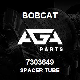 7303649 Bobcat SPACER TUBE | AGA Parts