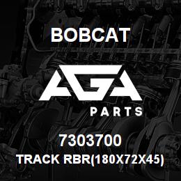 7303700 Bobcat TRACK RBR(180X72X45) MBL NON MARKING BCT | AGA Parts