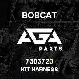 7303720 Bobcat KIT HARNESS | AGA Parts