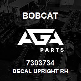 7303734 Bobcat DECAL UPRIGHT RH | AGA Parts